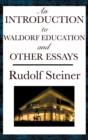 An Introduction to Waldorf Education and Other Essays - Book
