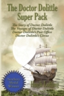 The Doctor Dolittle Super Pack : The Story of Doctor Dolittle, The Voyages of Doctor Dolittle, Doctor Dolittle's Post Office, and Doctor Dolittle's Circus - Book