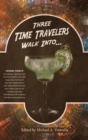 Three Time Travelers Walk Into... - Book