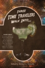 Three Time Travelers Walk Into... - Book