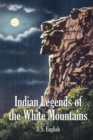 Indian Legends of the White Mountains - Book