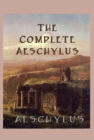 The Complete Aeschylus - eBook