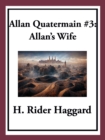 Allan Quatermain #3: Allan's Wife - eBook
