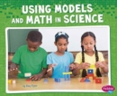 Using Models and Math in Science (Science and Engineering Practices) - Book