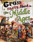 Gross Facts About the Middle Ages (Gross History) - Book