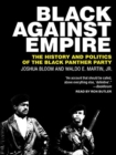 Black against Empire : The History and Politics of the Black Panther Party - Book