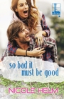 So Bad It Must Be Good - Book