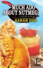 Much Ado about Nutmeg - Book
