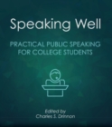 Speaking Well : Practical Public Speaking for College Students - Book