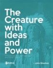 The Creature with Ideas and Power : An Investigation of Anthropology and Human Culture - Book