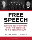 Free Speech : Supreme Court Opinions from the Beginning to the Roberts Court - Book