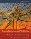 Positive Psychology and Well-Being : Applications for Enhanced Living - Book