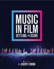 Music in Film : Settling the Score - Book