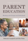Parent Education : Working with Groups and Individuals - Book