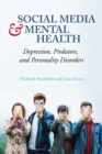 Social Media and Mental Health : Depression, Predators, and Personality Disorders - Book