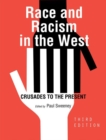 Race and Racism in the West : Crusades to the Present - Book
