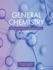 General Chemistry, Volume 1 : Understanding Moles, Bonds, and Equilibria - Book