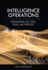 Intelligence Operations : Understanding Data, Tools, People, and Processes - Book