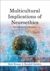 Multicultural Implications of Neuroethics : Issues in the Application of Neuroscience - Book
