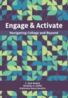 Engage and Activate : Navigating College and Beyond - Book