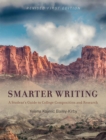 Smarter Writing : A Student's Guide to College Composition and Research - Book