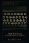 Jack Kerouac : Tracing the Theme of Epiphany - Book
