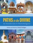 Paths to the Divine : An Introduction to World Religions - Book