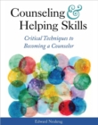 Counseling and Helping Skills : Critical Techniques to Becoming a Counselor - Book