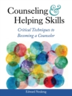 Counseling and Helping Skills : Critical Techniques to Becoming a Counselor - Book