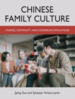 Chinese Family Culture : Change, Continuity, and Counseling Implications - Book