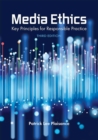 Media Ethics : Key Principles for Responsible Practice - Book