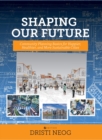 Shaping our Future : Community Planning Basics for Happier, Healthier, and More Sustainable Cities - Book