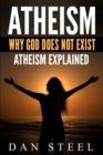 Atheism : Why God Does Not Exist: Atheism Explained - Book