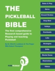 The Pickleball Bible : The first comprehensive research-based guide to playing and teaching Pickleball - Book