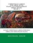 Christmas Carols For Oboe With Piano Accompaniment Sheet Music Book 2 : 10 Easy Christmas Carols For Solo Oboe And Oboe/Piano Duets - Book