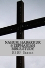 Nahum, Habakkuk & Zephaniah Bible Study - BSBP Series - Book