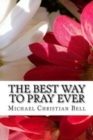 The Best Way to Pray Ever : The sublime beauty of praying and meditating in bed - Book