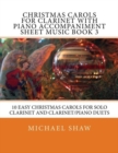Christmas Carols For Clarinet With Piano Accompaniment Sheet Music Book 3 : 10 Easy Christmas Carols For Solo Clarinet And Clarinet/Piano Duets - Book