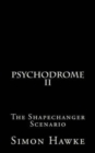 Psychodrome 2 : The Shapechanger Scenario - Book