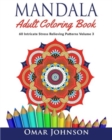 Mandala Adult Coloring Book: 60 Intricate Stress Relieving Patterns, Volume 3 - Book
