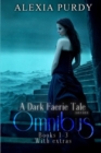 A Dark Faerie Tale Series Omnibus Edition (Books 1, 2, 3, Plus Extras) - Book