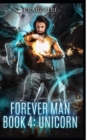 The Forever Man - Book 4 : Unicorn - Book