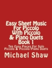 Easy Sheet Music For Piccolo With Piccolo & Piano Duets Book 1 : Ten Easy Pieces For Solo Piccolo & Piccolo/Piano Duets - Book