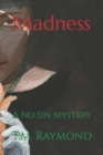 Madness : A No Sin Mystery - Book