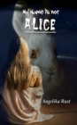 My Name is not Alice - Book