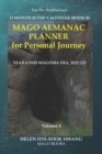 Mago Almanac Planner for Personal Journey (Volume 4) : 13 Month 28 Day Calendar Year 4 or 5918 Magoma Era - Book