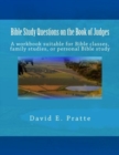 Bible Study Questions on the Book of Judges : A workbook suitable for Bible classes, family studies, or personal Bible study - Book