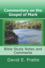Commentary on the Gospel of Mark : Bible Study Notes and Comments - Book