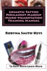 Cosmetic Tattoo Permanent Makeup Micro-pigmentation Training Manual : International Standards SIBBSKS504A - Book