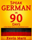 Speak German in 90 Days : A Self Study Guide to Becoming Fluent - Book